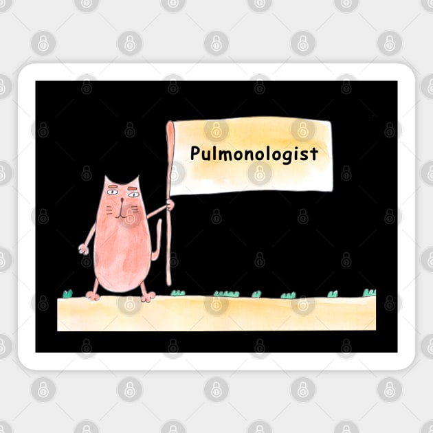 Pulmonologist. Cat is holding a banner with the inscription. Humor, humorous, joke. Text message. Watercolor, humorous funny design. Magnet by grafinya